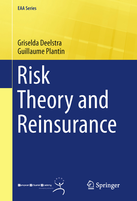 Risk Theory and Reinsurance - Griselda Deelstra, Guillaume Plantin