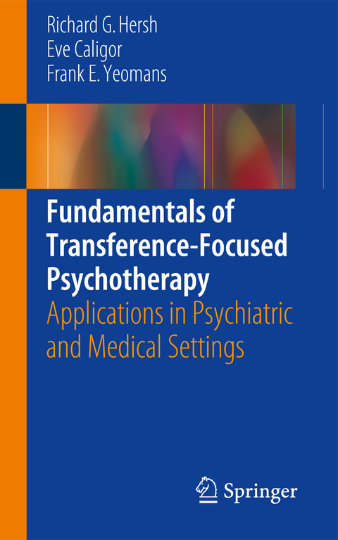 Fundamentals of Transference-Focused Psychotherapy - Richard G. Hersh, Eve Caligor, Frank E. Yeomans