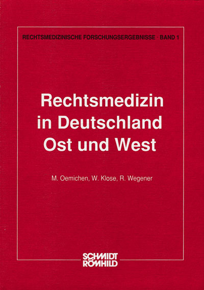 Rechtsmedizin in Deutschland - Ost und West -  Oehmichen,  Klose,  Wegener