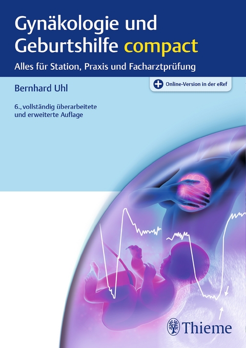 Gynäkologie und Geburtshilfe compact - Bernhard Uhl