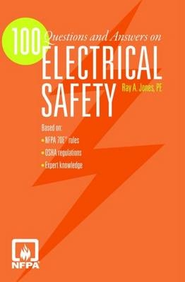 100 Questions and Answers on Electrical Safety - Ray A. Jones