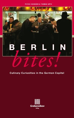 Berlin Bites! - Thomas Götz, Peter Eichhorn