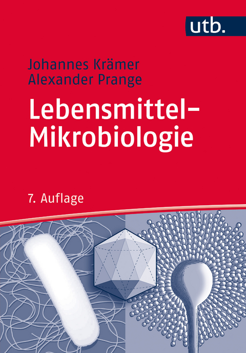 Lebensmittel-Mikrobiologie - Johannes Krämer, Alexander Prange