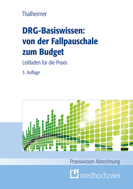 DRG-Basiswissen – von der Fallpauschale zum Budget - Markus Thalheimer