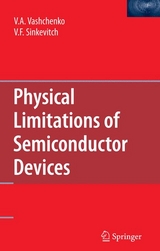 Physical Limitations of Semiconductor Devices -  V. F. Sinkevitch,  Vladislav A. Vashchenko