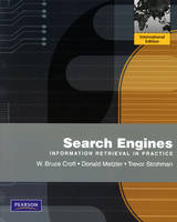Search Engines - Bruce Croft, Donald Metzler, Trevor Strohman