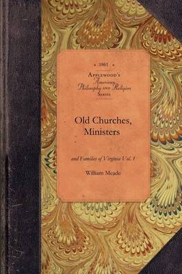 ""Old Churches, Ministers and Families of Virginia"" - William Meade