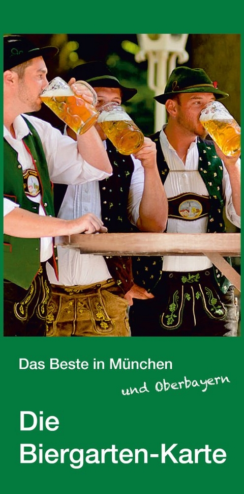 Das Beste in München und Oberbayern  Die Biergarten-Karte - Thomas Glocker, Amadeus Danesitz