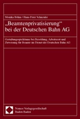 "Beamtenprivatisierung" bei der Deutschen Bahn AG - Monika Böhm, Hans-Peter Schneider