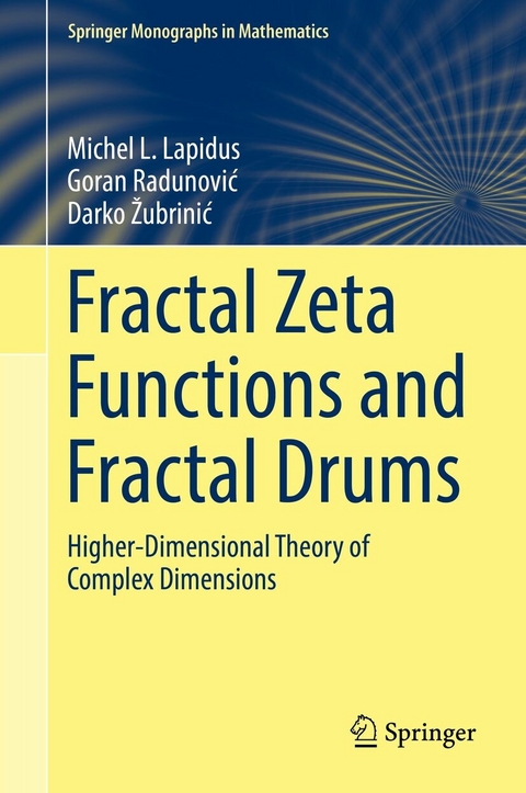 Fractal Zeta Functions and Fractal Drums -  Michel L. Lapidus,  Goran Radunović,  Darko Žubrinić