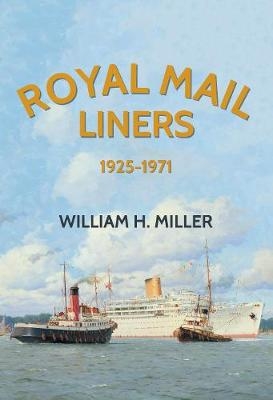 Royal Mail Liners 1925-1971 -  William H. Miller