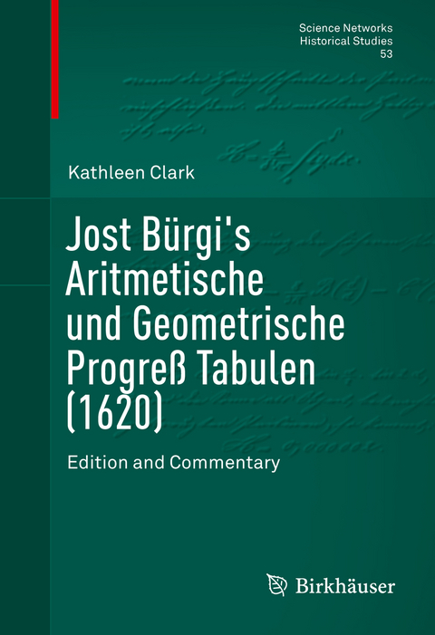Jost Bürgi's Aritmetische und Geometrische Progreß Tabulen (1620) - Kathleen Clark