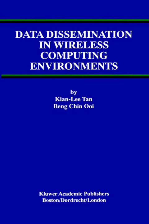 Data Dissemination in Wireless Computing Environments -  Kian-Lee Tan,  Beng Chin Ooi