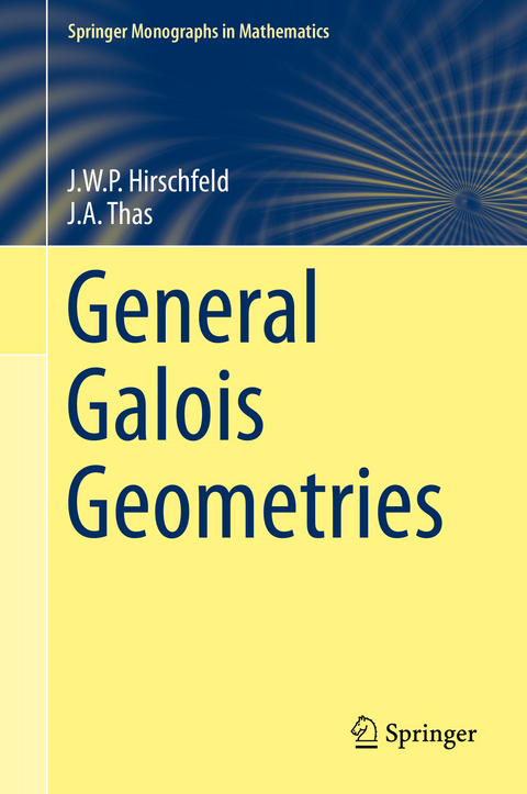 General Galois Geometries - James Hirschfeld, Joseph A. Thas