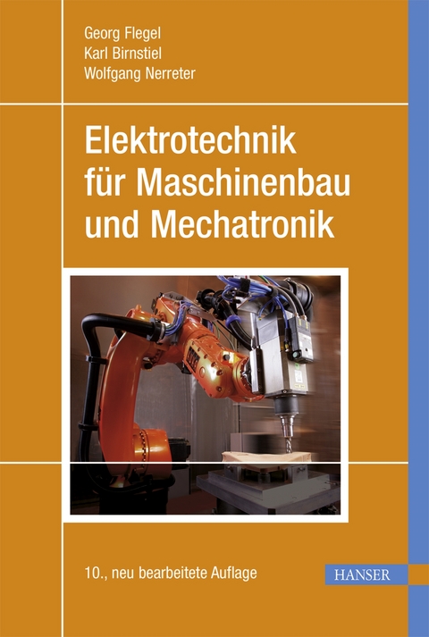 Elektrotechnik für Maschinenbau und Mechatronik - Georg Flegel, Karl Birnstiel, Wolfgang Nerreter