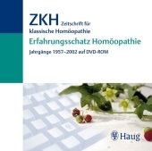 Erfahrungsschatz Homöopathie: ZKH Zeitschrift für klassische Homöopathie - Jahrgänge 1957-2002 (auf DVD-ROM)