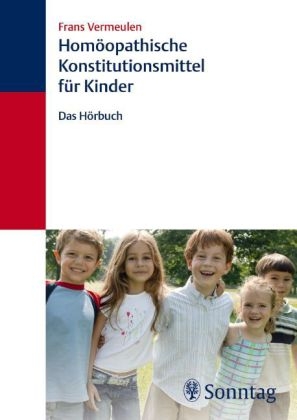 Homöopathische Konstitutionsmittel für Kinder. Das Hörbuch (2 Audio-CDs) - Frans Vermeulen