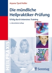 Die mündliche Heilpraktiker-Prüfung - Arpana T Holler