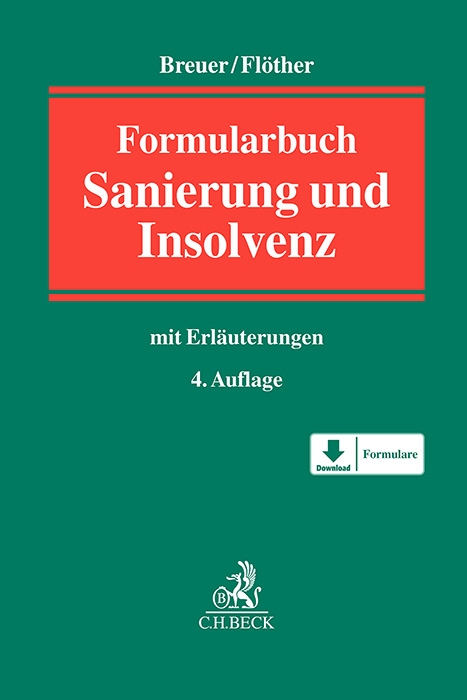 Formularbuch Sanierung und Insolvenz - Wolfgang Breuer, Lucas F. Flöther