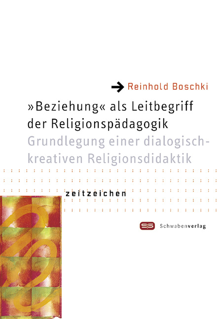 "Beziehung" als Leitbegriff der Religionspädagogik - Reinhold Boschki