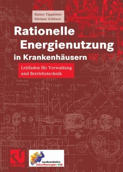 Rationelle Energienutzung in Krankenhäusern - Reiner Tippkötter, Dietmar Schüwer