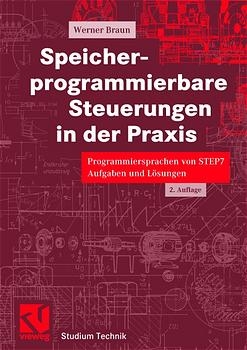 Speicherprogrammierbare Steuerungen in der Praxis - Werner Braun