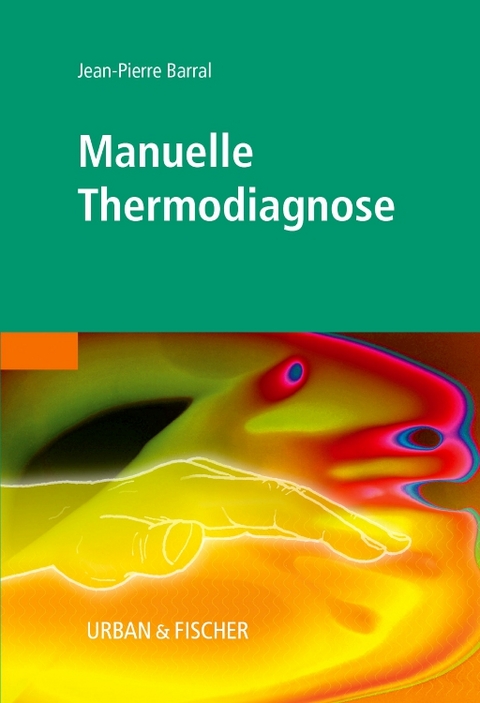 Manuelle Thermodiagnose - Jean-Pierre Barral