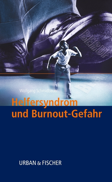 Helfersyndrom und Burnout-Gefahr - Wolfgang Schmidbauer