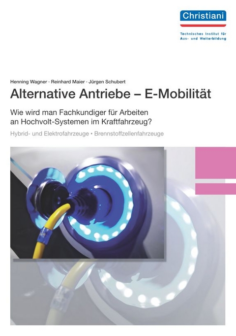 Alternative Antriebe - E-Mobilität - Reinhard Maier, Jürgen Schubert, Henning Wagner