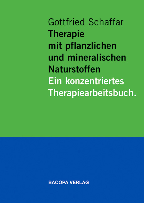 Therapie mit pflanzlichen und mineralischen Naturstoffen - Gottfried Schaffar