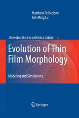 Evolution of Thin Film Morphology -  Toh-Ming Lu,  Matthew Pelliccione