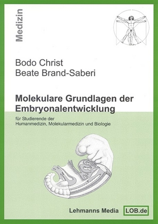 Molekulare Grundlagen der Embryonalentwicklung - Bodo Christ; Beate Brand-Saberi