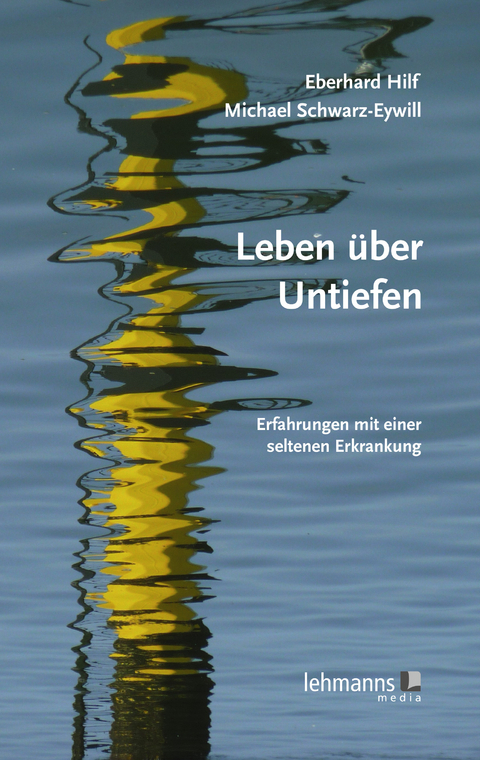 Leben über Untiefen - Eberhard Hilf, Michael Schwarz-Eywill