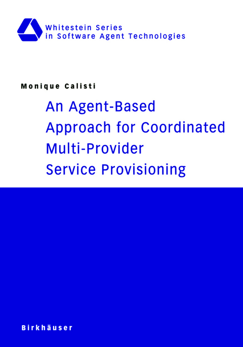 An Agent-Based Approach for Coordinated Multi-Provider Service Provisioning - Monique Calisti