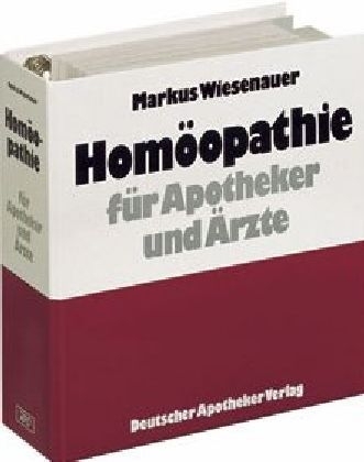Homöopathie für Apotheker und Ärzte - Markus Wiesenauer