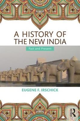 A History of the New India - Eugene F. Irschick