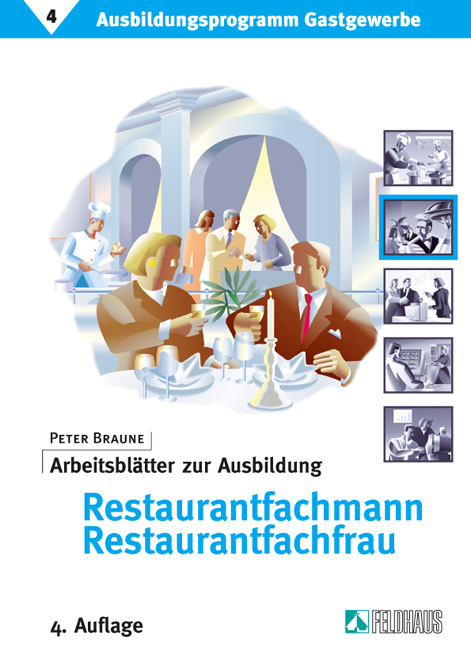 Ausbildungsprogramm Gastgewerbe / Arbeitsblätter zur Ausbildung Restaurantfachmann/Restaurantfachfrau - Peter Braune