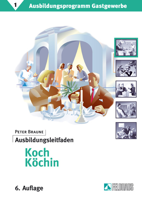 Ausbildungsprogramm Gastgewerbe / Ausbildungsleitfaden Koch/Köchin - Peter Braune