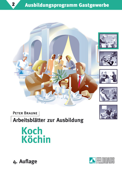 Ausbildungsprogramm Gastgewerbe / Arbeitsblätter zur Ausbildung Koch/Köchin - Peter Braune