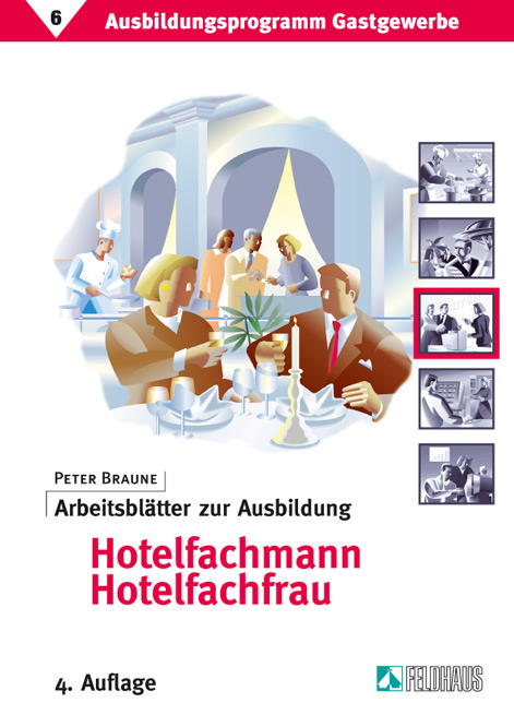 Ausbildungsprogramm Gastgewerbe / Arbeitsblätter zur Ausbildung Hotelfachmann/Hotelfachfrau - Peter Braune