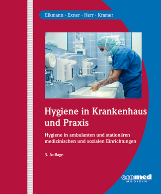 Hygiene in Krankenhaus und Praxis - Thomas Eikmann; Martin Exner; Caroline Herr; Axel Kramer