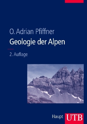 Geologie der Alpen - O. Adrian Pfiffner