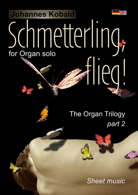 The Organ Trilogy / Schmetterling, flieg! - Johannes Kobald