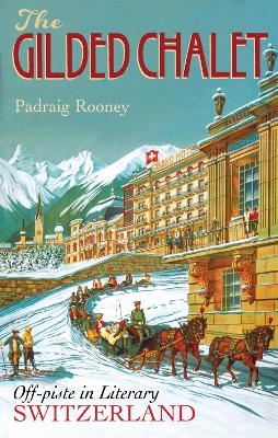 The Gilded Chalet - Padraig Rooney
