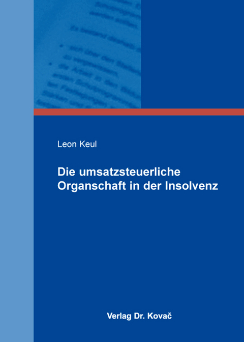 Die umsatzsteuerliche Organschaft in der Insolvenz - Leon Keul
