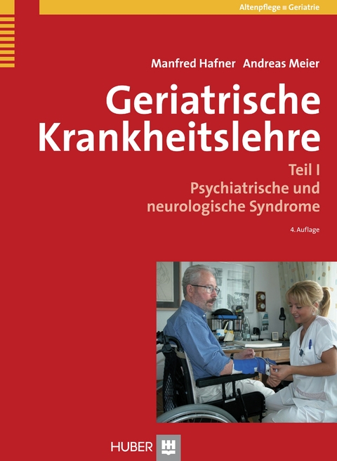 Geriatrische Krankheitslehre - Manfred Hafner, Andreas Meier