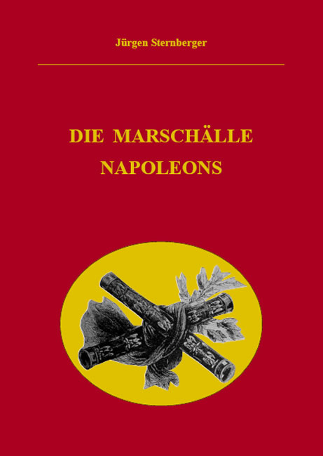 Die Marschälle Napoleons - Jürgen Sternberger