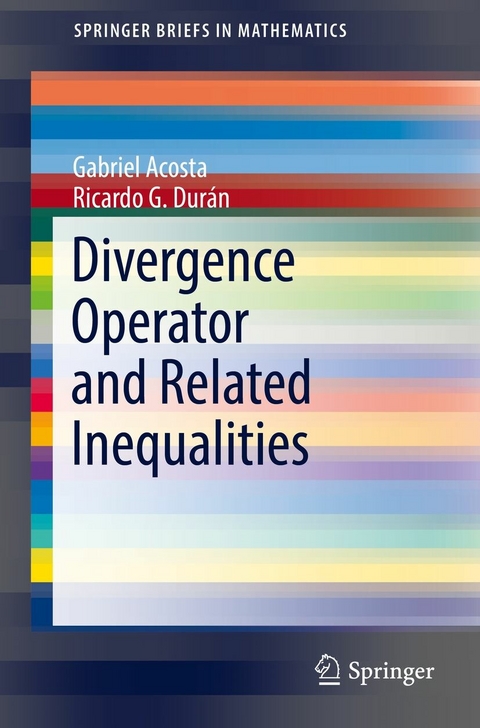 Divergence Operator and Related Inequalities -  Gabriel Acosta,  Ricardo G. Duran