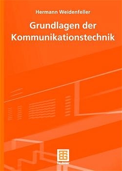Grundlagen der Kommunikationstechnik - Hermann Weidenfeller