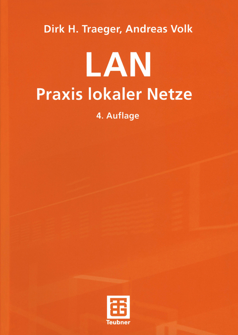 LAN Praxis lokaler Netze - Dirk H. Traeger, Andreas Volk